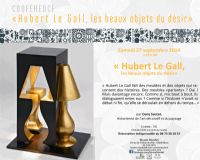 Conférence « Hubert Le Gall, les beaux objets du désir». Le samedi 27 septembre 2014 à Riom. Puy-de-dome.  14H30